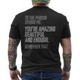 Person Behind Me Youre Amazing Beautiful Enough You Matter Men's Back Print T-shirt