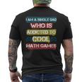 I Am A Single Dad Who Is Addicted To Cool Math Games Gamer Men's T-shirt Back Print