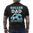 Soccer Dad Like A Regular Dad Only Much Cooler Daddy Father Men's Back Print T-shirt
