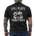 Still Plays With Tractors Farmer Driver Mechanic Funny Gift Mens Back Print T-shirt