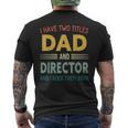 Mens I Have Two Titles Dad And Director Vintage Fathers Day Men's T-shirt Back Print