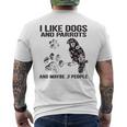I Like Dogs And Parrots And Maybe 3 PeopleLove Dogs Parrots Men's Crewneck Short Sleeve Back Print T-shirt