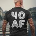 40 Af 40Th Birthday Shirt Men's Back Print T-shirt Gifts for Old Men