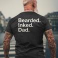 Bearded Inked Dad Fathers Day Tattoo Lover Love Tattooed Men's T-shirt Back Print Gifts for Old Men