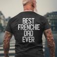 Best Frenchie Dad Ever French Bulldog Men's Back Print T-shirt Gifts for Old Men