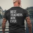 Best Teachers Aide Ever Funny School Teaching Mens Back Print T-shirt Gifts for Old Men
