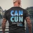 Cancun 2023 Making Memories Family Vacation Cancun 2023 Men's Back Print T-shirt Gifts for Old Men