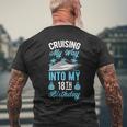 Cruising My Way Into My 18Th Birthday Party Supply Vacation Men's T-shirt Back Print Gifts for Old Men