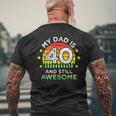 My Dad Is 40 And Still Awesome Vintage 40Th Birthday Party Men's T-shirt Back Print Gifts for Old Men