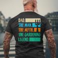 Dad A Man The Myth The Garden Legend Gardening Gift For Mens Mens Back Print T-shirt Gifts for Old Men