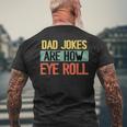 Dad Jokes Are How Eye Roll One Of Dad Jokes Men's Back Print T-shirt Gifts for Old Men