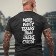 More Daddy Issues Than Jesus Christ Men's Back Print T-shirt Gifts for Old Men