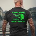 Daddy Works The Pole So Mommy Doesn’T Have To Men's Back Print T-shirt Gifts for Old Men