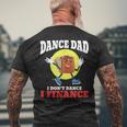 Mens Dance Dad I Dont Dance I Finance Dancing Daddy Men's T-shirt Back Print Gifts for Old Men