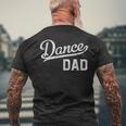 Mens Dance Dad Proud Dancer Father Men's T-shirt Back Print Gifts for Old Men