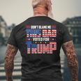 Dont Blame Me This Dad Voted For Trump Support 4Th Of July Mens Back Print T-shirt Gifts for Old Men