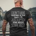 I Dont Have Resting B-Itch Face Im Just A B-Itch Men's Back Print T-shirt Gifts for Old Men