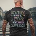 I Dont Have Resting B-Itch Face Im Just A B-Itch Tie Dye Men's Back Print T-shirt Gifts for Old Men