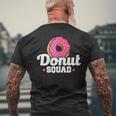 Donut Squad Donut Saying Donut Lovers Men's Back Print T-shirt Gifts for Old Men