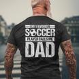 My Favorite Soccer Player Calls Me Dad Fathers Day Son Men's T-shirt Back Print Gifts for Old Men