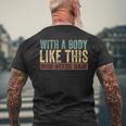Funny Balding Dad Bod With A Body Like This Who Needs Hair Gift For Mens Mens Back Print T-shirt Gifts for Old Men