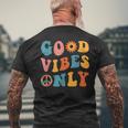 Good Vibes Only Groovy Trendy Peace Love 60S 70S Vintage Men's Back Print T-shirt Gifts for Old Men