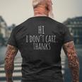 Hi I Dont Care Thanks Witty Quote Men's T-shirt Back Print Gifts for Old Men