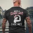 Housekeeping Retro Woman Need A Cleaning Lady Ask Me Men's Back Print T-shirt Gifts for Old Men