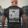 Humor Dad Saying Youre Killing Me Smalls Men's Back Print T-shirt Gifts for Old Men