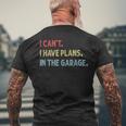 I Cant I Have Plans In The Garage Funny Car Mechanic Gift Gift For Mens Mens Back Print T-shirt Gifts for Old Men