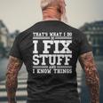 I Fix Stuff And I Know Things Mechanic Repairing Gifts Mens Back Print T-shirt Gifts for Old Men