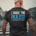 I Make The Rules When Mom Is Not At Home Fathers Day Dad Mens Back Print T-shirt Gifts for Old Men