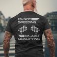 Im Not Speeding Im Just Qualifying Driver Mens Back Print T-shirt Gifts for Old Men