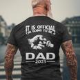 It Is Official Im Going To Be A Dad 2023 Gift For Mens Mens Back Print T-shirt Gifts for Old Men