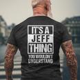 Its A Jeff Thing You Wouldnt Understand - First Name Men's T-shirt Back Print Gifts for Old Men