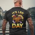 Its Leg Day Exercise Workout Thanksgiving Turkey V2 Men's Back Print T-shirt Gifts for Old Men