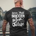 Livin That Soccer Mom Life Sport Mom Womens Men's Back Print T-shirt Gifts for Old Men