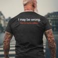 I May Be Wrong But Its Highly Unlikely Puns Gags Sarcasm Men's Back Print T-shirt Gifts for Old Men