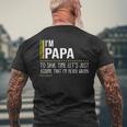 Papa Name Gift Im Papa Im Never Wrong Mens Back Print T-shirt Gifts for Old Men