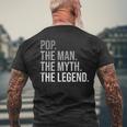 Pop The Man The Myth The Legend Grandfather Best Grandpa Gift For Mens Mens Back Print T-shirt Gifts for Old Men
