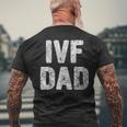 Mens Proud Ivf Dad Mens - Infertility Awareness Daddy Men's T-shirt Back Print Gifts for Old Men