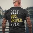 School Bus Driver Funny Retired Best Bus Driver Ever Mens Back Print T-shirt Gifts for Old Men