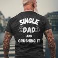 Single Dad And Crushing It For Single Dad Men's Back Print T-shirt Gifts for Old Men
