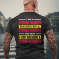 I Am A Strong Woman Raised By A Strong Mother And Now I Am Raising A Strong Daughter Men's Back Print T-shirt Gifts for Old Men