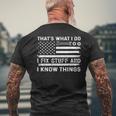 Thats What I Do I Fix Stuff And I Know Things Usa Flag Funny Mens Back Print T-shirt Gifts for Old Men