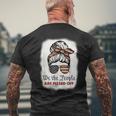Vintage Messy Bun We The People Are Pissed Off Men's T-shirt Back Print Gifts for Old Men