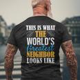 Worlds Greatest Neighbor Funny Best Neighborhood Ever Mens Back Print T-shirt Gifts for Old Men