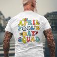 April Fools Day Squad Pranks Quote April Fools Day Men's Back Print T-shirt Gifts for Old Men