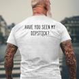 Have You Seen My Dipstick Funny Mechanic Word Design Mens Back Print T-shirt Gifts for Old Men