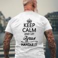 Keep Calm And Let Tyrus Handle It Name - Men's T-shirt Back Print Gifts for Old Men